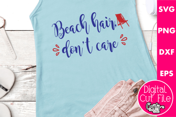 Beach Hair Don t Care Graphics for T-Shirt Designs