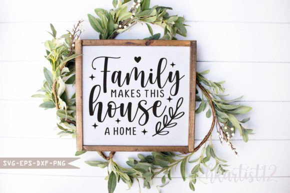 Family Makes This House a Home Sign – A Versatile Graphics Asset for Crafts