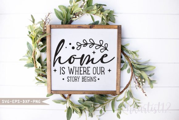 Home is Where Our Story Begins Sign – A Versatile Graphics Asset for Crafts