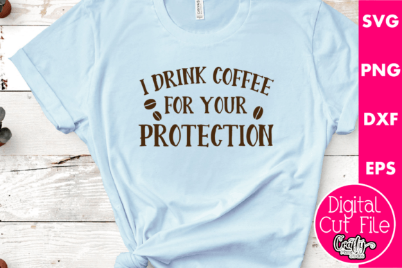 I Drink Coffee for Your Protection Svg Review