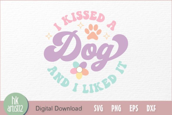 I Kissed a Dog and I Liked It Graphics for Crafts