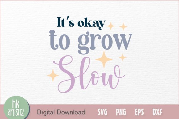 It’s Okay to Grow Slow: A Graphic Design Asset for Crafts