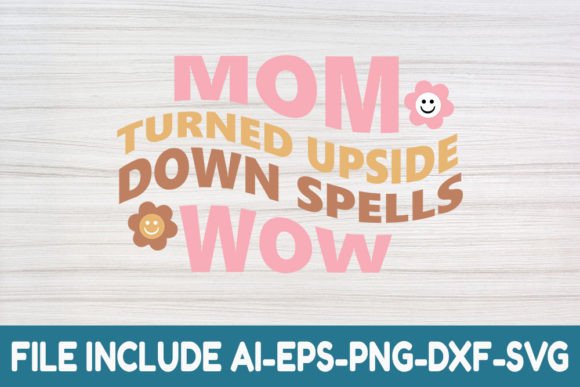 Mom Turned Upside Down Spells Wow -Retro Graphics and Crafts