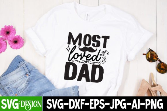 Most Loved Dad SVG Cut File: A Practical Review for T-Shirt Designs and Graphics