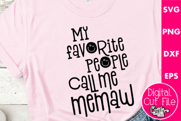 My Favorite People Call Me Memaw Graphics for T-Shirt Designs