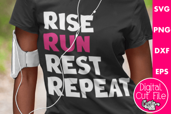Rise Run Rest Repeat Graphics for T-Shirt Designs