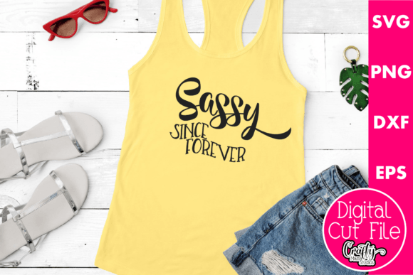 Sassy Since Forever Graphics for T-Shirt Designs