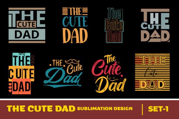 The Cute Dad Quote Sublimation Bundle for Graphics and Crafts