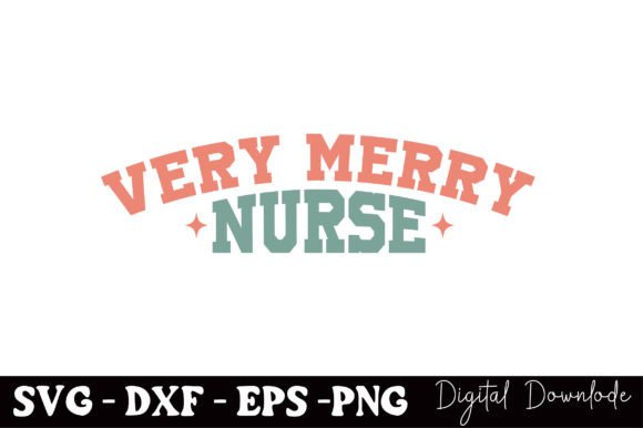 Very Merry Nurse Graphics for Crafts and Small Business Branding