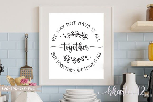 We May Not Have It All Together but Toge Graphics for Crafts