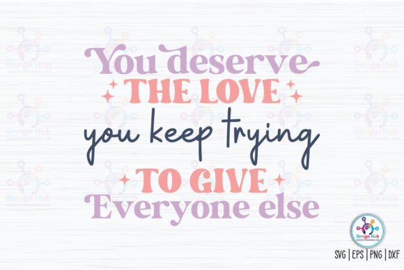 You Deserve the Love You Keep Trying to